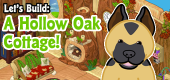 Let's Build a Hpollow Oak Cottage FEATURE Let's Build a Hpollow Oak Cottage FEATURE