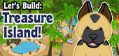 Let's Build - Treasure Island FEATURE